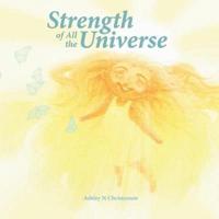 Strength of All the Universe