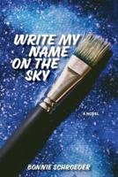 Write My Name on the Sky