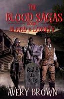 The Blood Sagas Blood & Loyalty