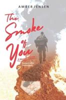 The Smoke of You