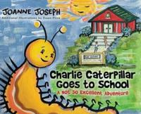 Charlie Caterpillar Goes to School