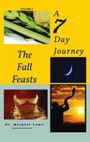 A 7 Day Journey: The Fall Feasts