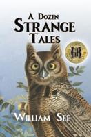 A Dozen Strange Tales