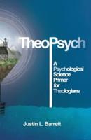 TheoPsych: A Psychological Science Primer for Theologians