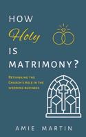 How Holy Is Matrimony?