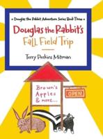 Douglas the Rabbit's Fall Field Trip