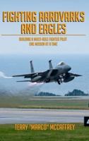 Fighting Aardvarks and Eagles: Building a Multi-role Fighter Pilot  One Mission at a Time