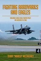 Fighting Aardvarks and Eagles: Building a Multi-role Fighter Pilot One Mission at a Time
