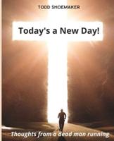 Today's a New Day!