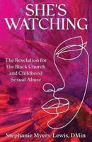 She's Watching: The Revelation for the Black Church and Child Sexual Abuse