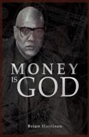 Money is God