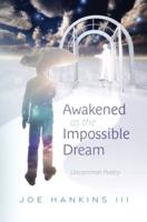 Awakened as the Impossible Dream