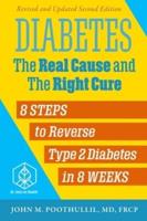 Diabetes --The Real Cause and the Right Cure, 2nd Edition
