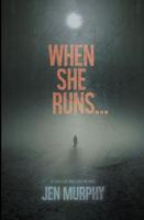 When She Runs ...