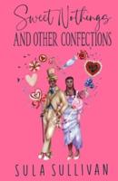 Sweet Nothings and Other Confections