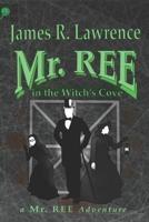 Mr. REE in the Witch's Cove