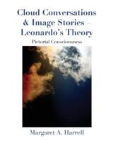 Cloud Conversations & Image Stories-Leonardo's Theory    : Pictorial Consciousness