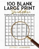 100 Blank Large Print Sudoku Templets With Eliminator Blocks