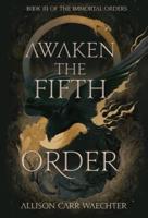 Awaken the Fifth Order