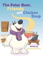 The Polar Bear, Friends and Chicken Soup