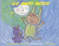 Go Away Moon!