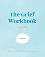 The Grief Workbook For Kids