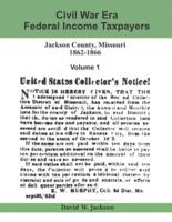 Civil War Era Federal Income Taxpayers, Jackson County, Missouri, 1862-1866