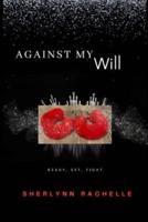 Against My Will