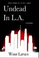 Undead In L.A.: A Comedy