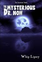 The Mysterious Dr. Noh