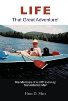 Life - That Great Adventure!