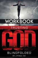 Workbook Trusting God Blindfolded