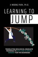 Learning to Jump: Translating biological graduate trainings to data and AI-driven mindset for the businesses