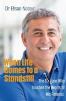 When Life Comes to a Standstill : The Surgeon Who Touches the Hearts of His Patients