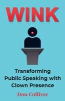 Wink: Transforming Public Speaking with Clown Presence