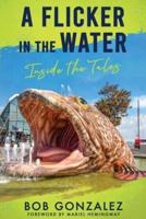 A Flicker in the Water: Inside the Tales