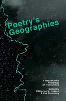 Poetry's Geographies: A Transatlantic Anthology of Translation