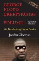 George Floyd Creepypastas Volume 1