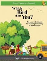 Which Bird Are You?: Ten-Lesson Curriculum for Teaching Personality in the Classroom (Teacher's Supplemental Materials)