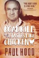 Roadkill Tastes Like Chicken