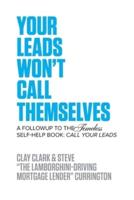 Your Leads Won't Call Themselves