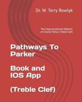 Pathways To Parker: The Improvisational Patterns of Charlie Parker (Treble Clef)