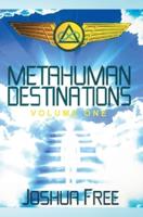 Metahuman Destinations (Volume One)