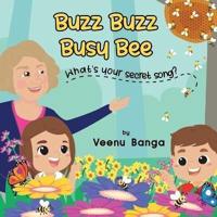 Buzz, Buzz, Busy Bee, What's Your Secret Song?