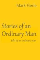Stories of an Ordinary Man: told by an ordinary man