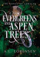 For Evergreens and Aspen Trees