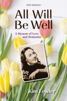 All Will Be Well: A Memoir of Love and Dementia