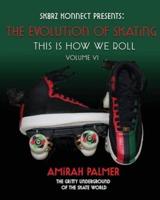 The Evolution of Skating Vol VI