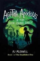 Agatha Anxious & The Deer Island Ghost