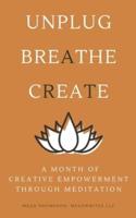 A Month of Creative Empowerment Through Meditation